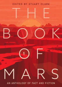 The Book of Mars : An Anthology of Fact and Fiction