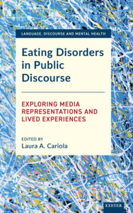 Eating Disorders in Public Discourse : Exploring Media Representations and Lived Experiences Eating Disorders in Public Discourse : Exploring Media Representations and Lived Experiences