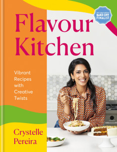 Flavour Kitchen : Vibrant Recipes with Creative Twists Flavour Kitchen : Vibrant Recipes with Creative Twists