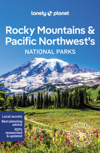 Lonely Planet Rocky Mountains & Pacific Northwest's National Parks Lonely Planet Rocky Mountains & Pacific Northwest's National Parks