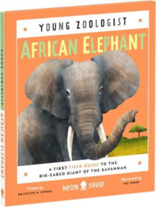 African Elephant (Young Zoologist) : A First Field Guide to the Big-Eared Giant of the Savannah