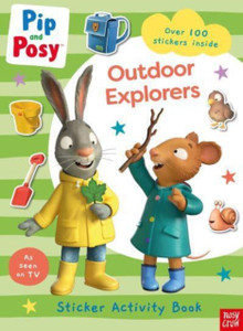 Pip and Posy: Outdoor Explorers Pip and Posy: Outdoor Explorers