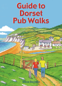 Guide to Dorset Pub Walks : 20 circular walks Guide to Dorset Pub Walks : 20 circular walks