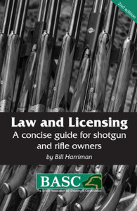 Law and Licensing: A Concise Guide for Shotgun and Rifle Owners