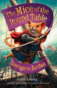 The Mice of the Round Table 2: Voyage to Avalon The Mice of the Round Table 2: Voyage to Avalon