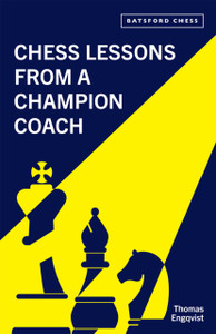 Chess Lessons from a Champion Coach Chess Lessons from a Champion Coach
