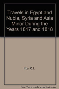 Travels in Egypt and Nubia, Syria and Asia Minor : During the Years 1817 & 1818