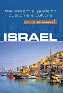 Israel - Culture Smart! : The Essential Guide to Customs & Culture Israel - Culture Smart! : The Essential Guide to Customs & Culture