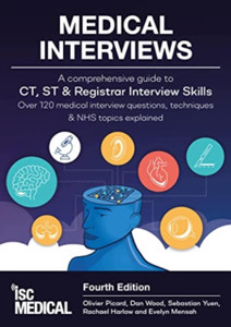 Medical Interviews - A Comprehensive Guide to CT, ST and Registrar Interview Skills (Fourth Edition) : Over 120 Medical Interview Questions, Techniques, and NHS Topics Explained Medical Interviews - A Comprehensive Guide to CT, ST and Registrar Interview Skills (Fourth Edition) : Over 120 Medical Interview Questions, Techniques, and NHS Topics Explained