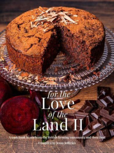 For The Love of the Land II : A cook book to celebrate British the farming community and their food For The Love of the Land II : A cook book to celebrate British the farming community and their food