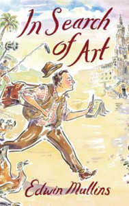 In Search of Art : Adventures and Discoveries In Search of Art : Adventures and Discoveries