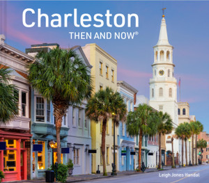 Charleston Then and Now Charleston Then and Now