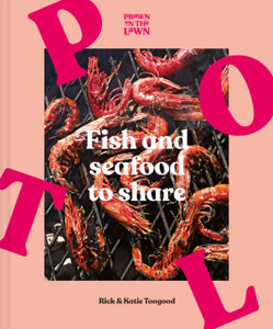 Prawn on the Lawn : Fish and Seafood to Share Prawn on the Lawn : Fish and Seafood to Share