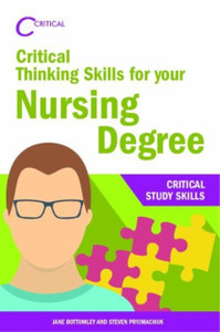 Critical Thinking Skills for your Nursing Degree Critical Thinking Skills for your Nursing Degree