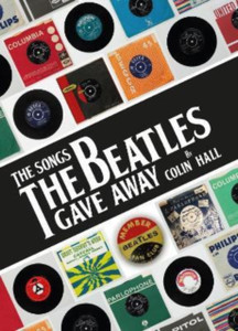 The Songs The Beatles Gave Away The Songs The Beatles Gave Away