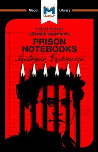An Analysis of Antonio Gramsci's Prison Notebooks An Analysis of Antonio Gramsci's Prison Notebooks
