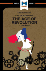 An Analysis of Eric Hobsbawm's The Age Of Revolution : 1789-1848 An Analysis of Eric Hobsbawm's The Age Of Revolution : 1789-1848