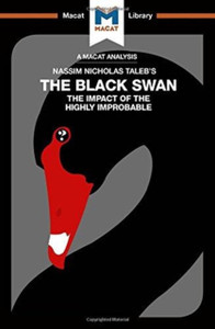 The Black Swan : The Impact of the Highly Improbable The Black Swan : The Impact of the Highly Improbable