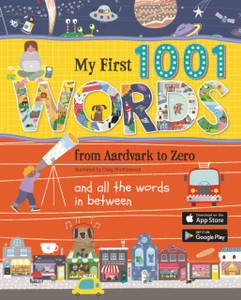 MY FIRST 1001 WORDS : From Aardvark to Zero and all the words in between
