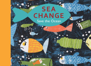 Sea Change : Save the Ocean Sea Change : Save the Ocean