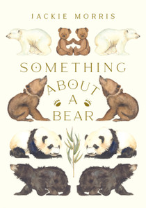Something About A Bear