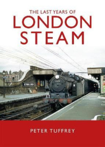 The Last Years of London Steam The Last Years of London Steam
