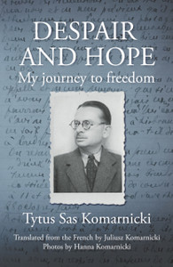 Despair and Hope : My journey to freedom Despair and Hope : My journey to freedom