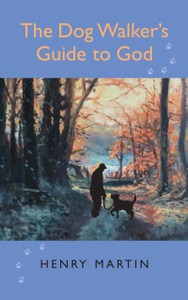 DOG WALKERS GUIDE TO GOD