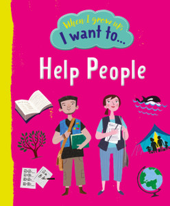 When I Grow Up, I Want To Help People When I Grow Up, I Want To Help People