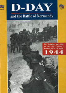 The D-Day and the Battle of Normandy The D-Day and the Battle of Normandy