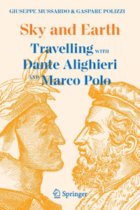 Sky and Earth : Travelling with Dante Alighieri and Marco Polo