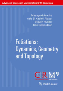 Foliations: Dynamics, Geometry and Topology Foliations: Dynamics, Geometry and Topology