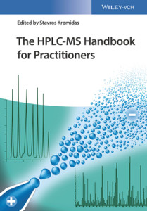 The HPLC-MS Handbook for Practitioners The HPLC-MS Handbook for Practitioners
