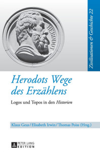 Herodots Wege des Erzaehlens : Logos und Topos in den "Historien" Herodots Wege des Erzaehlens : Logos und Topos in den "Historien"