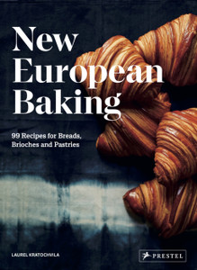 New European Baking : 99 Recipes for Breads, Brioches and Pastries