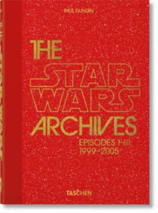 The Star Wars Archives. 1999-2005. 40th Ed. The Star Wars Archives. 1999-2005. 40th Ed.