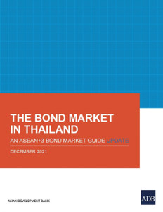 The Bond Market in Thailand : An ASEAN+3 Bond Market Guide Update The Bond Market in Thailand : An ASEAN+3 Bond Market Guide Update
