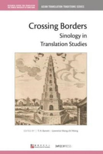 Crossing Borders : Sinology in Translation Studies Crossing Borders : Sinology in Translation Studies