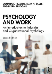 Psychology and Work : An Introduction to Industrial and Organizational Psychology Psychology and Work : An Introduction to Industrial and Organizational Psychology