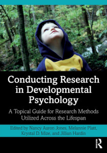 Conducting Research in Developmental Psychology: A Topical Guide for Research Methods Utilized Across the Lifespan