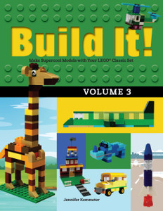 Build It! Volume 3 : Make Supercool Models with Your LEGO (R) Classic Set