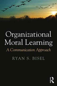 Organizational Moral Learning : A Communication Approach