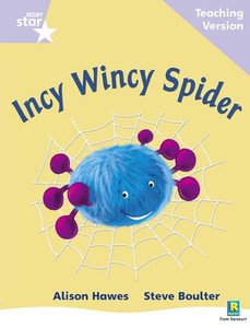 Rigby Star Phonic Guided Reading Lilac Level: Incy Wincy Spider Teaching Version