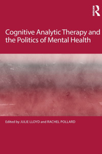 Cognitive Analytic Therapy and the Politics of Mental Health Cognitive Analytic Therapy and the Politics of Mental Health
