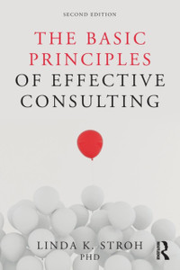The Basic Principles of Effective Consulting The Basic Principles of Effective Consulting