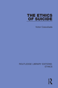 The Ethics of Suicide The Ethics of Suicide