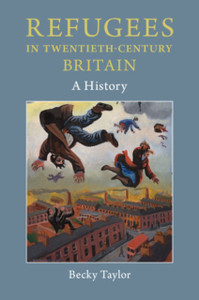 Refugees in Twentieth-Century Britain : A History Refugees in Twentieth-Century Britain : A History