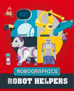 Robographics: Robot Helpers Robographics: Robot Helpers