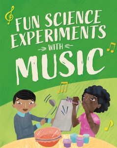 Fun Science: Experiments with Music Fun Science: Experiments with Music