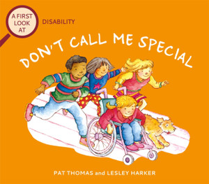 A First Look At: Disability: Don't Call Me Special A First Look At: Disability: Don't Call Me Special